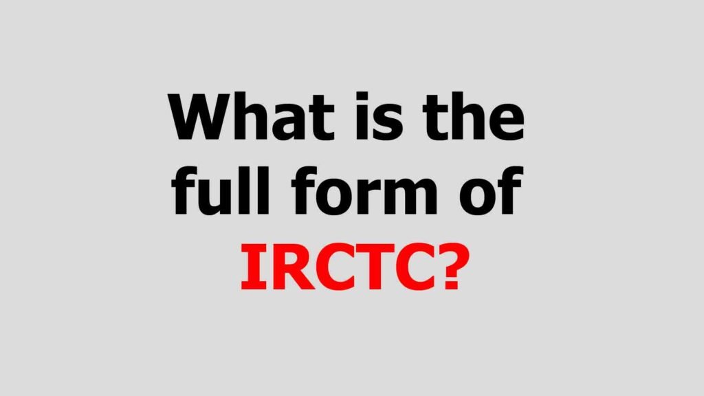 irctc-ka-full-form-kia-hota-hai-full-forms