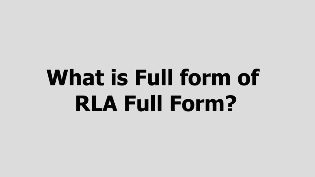 what-is-the-full-form-of-rla-full-form-jobs-by-full-forms