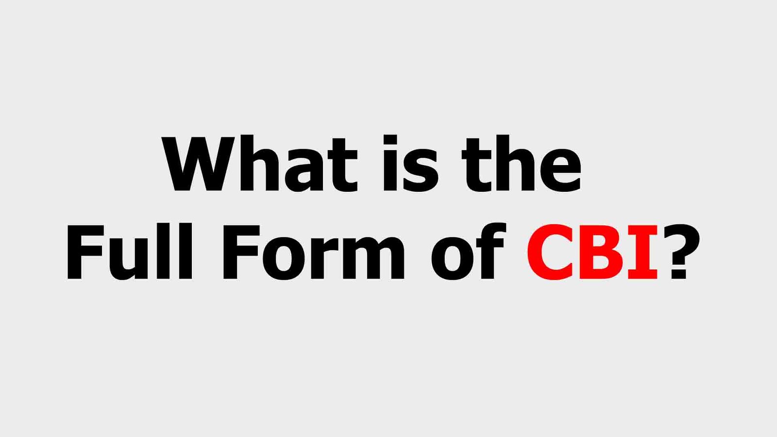 what-is-the-full-form-of-cbi-jobs-by-full-forms