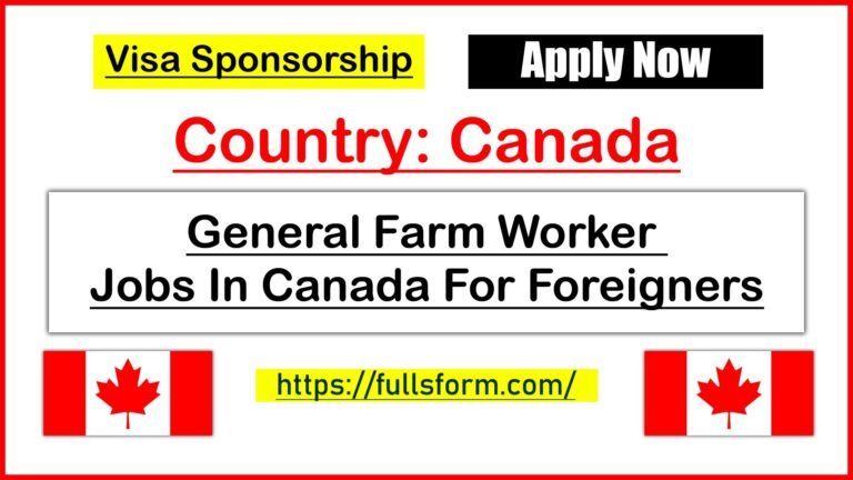 General Farm Worker Jobs In Canada For Foreigners In 2023 Apply Online Jobs By Full Forms