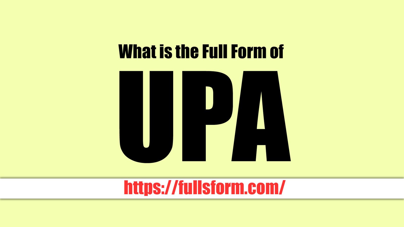 What Is The Full From Of UPA Jobs By Full Forms what-is-the-full-from-of-upa-jobs-by-full-forms