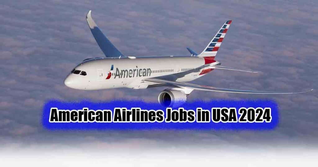 American Airlines Jobs in USA 2024 Jobs by Full forms