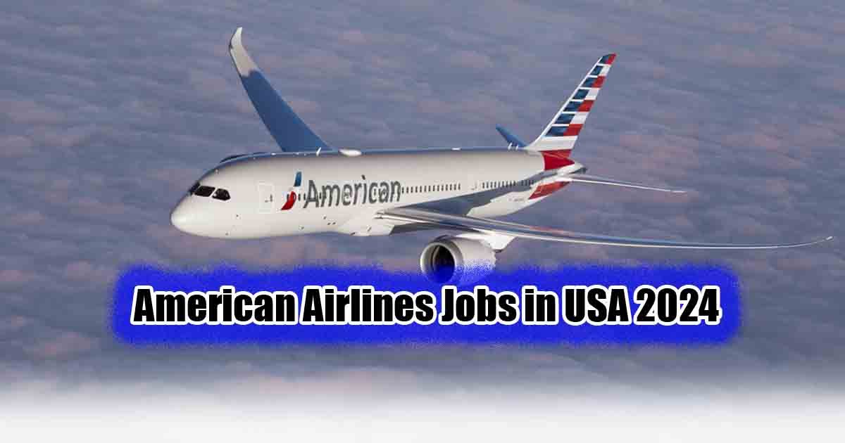 American Airlines Jobs in USA 2024