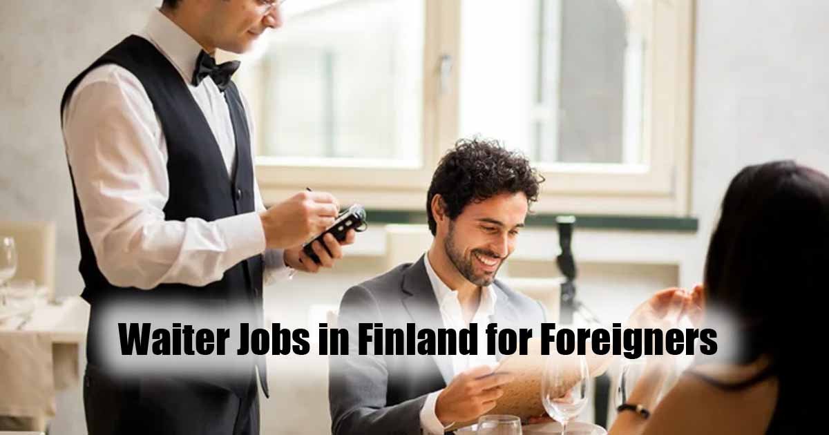 Waiter Jobs in Finland for Foreigners