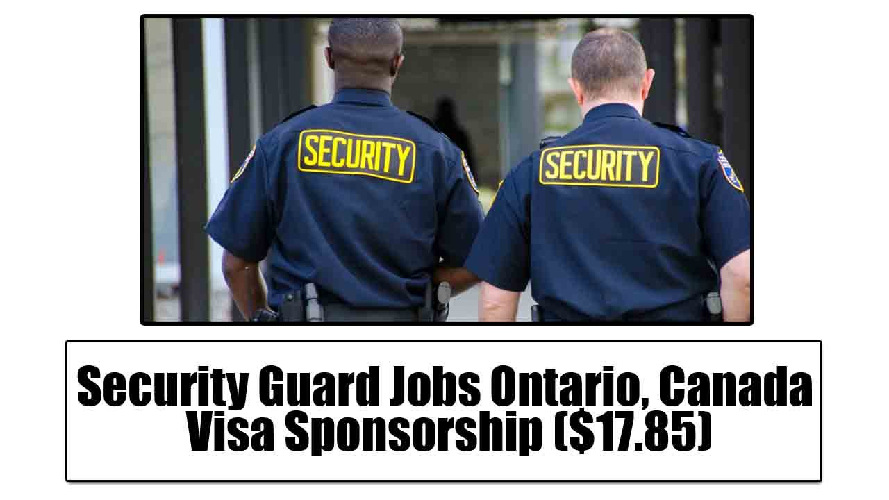 Security Guard Jobs in Ontario, Canada 2024 Visa Sponsorship ($17.85 per hour)