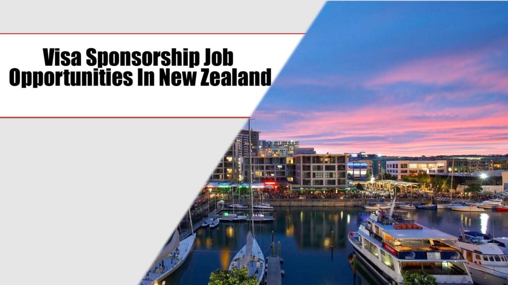 Visa Sponsorship Job Opportunities In New Zealand 2024