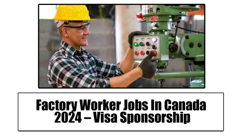 Factory Worker Jobs In Canada