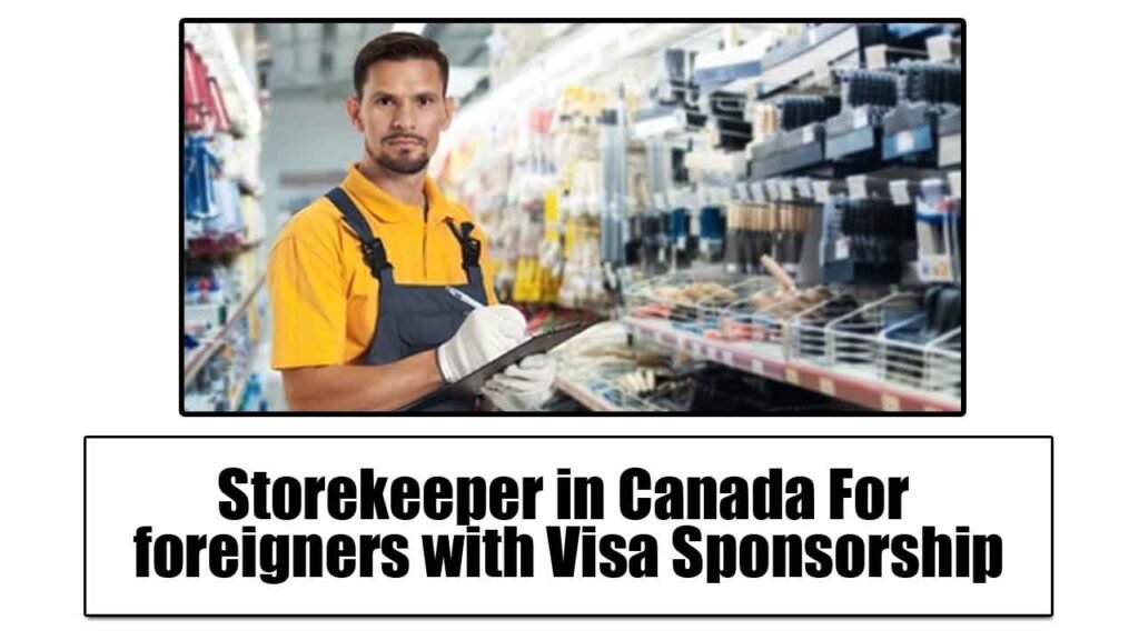 Storekeeper in Canada For foreigners with Visa Sponsorship