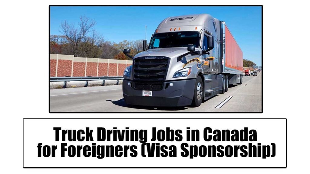 Truck Driving Jobs in Canada for Foreigners (Visa Sponsorship)