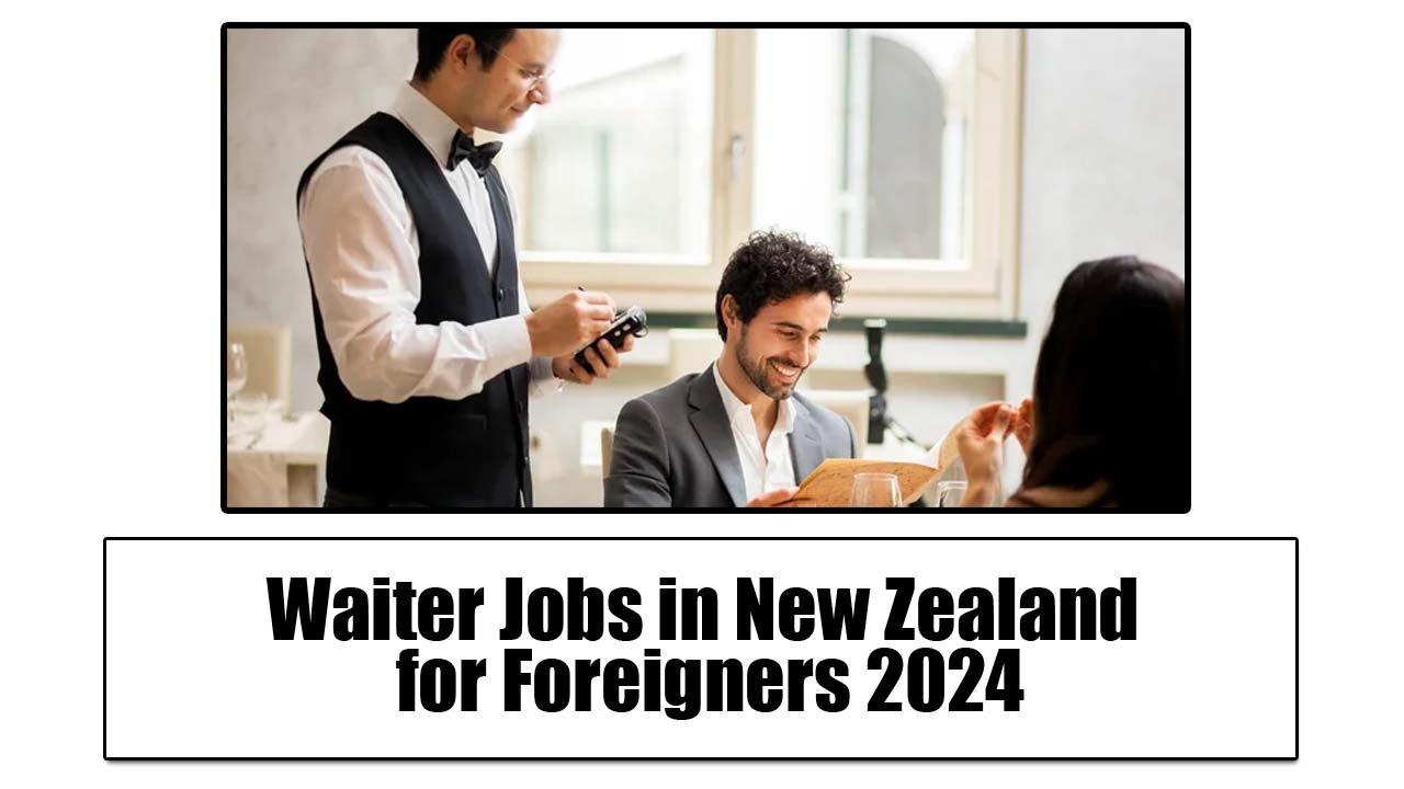 Waiter Jobs in New Zealand for Foreigners 2024