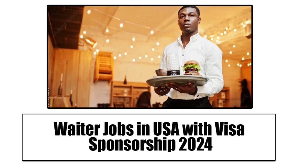 Waiter Jobs in USA with Visa Sponsorship 2024