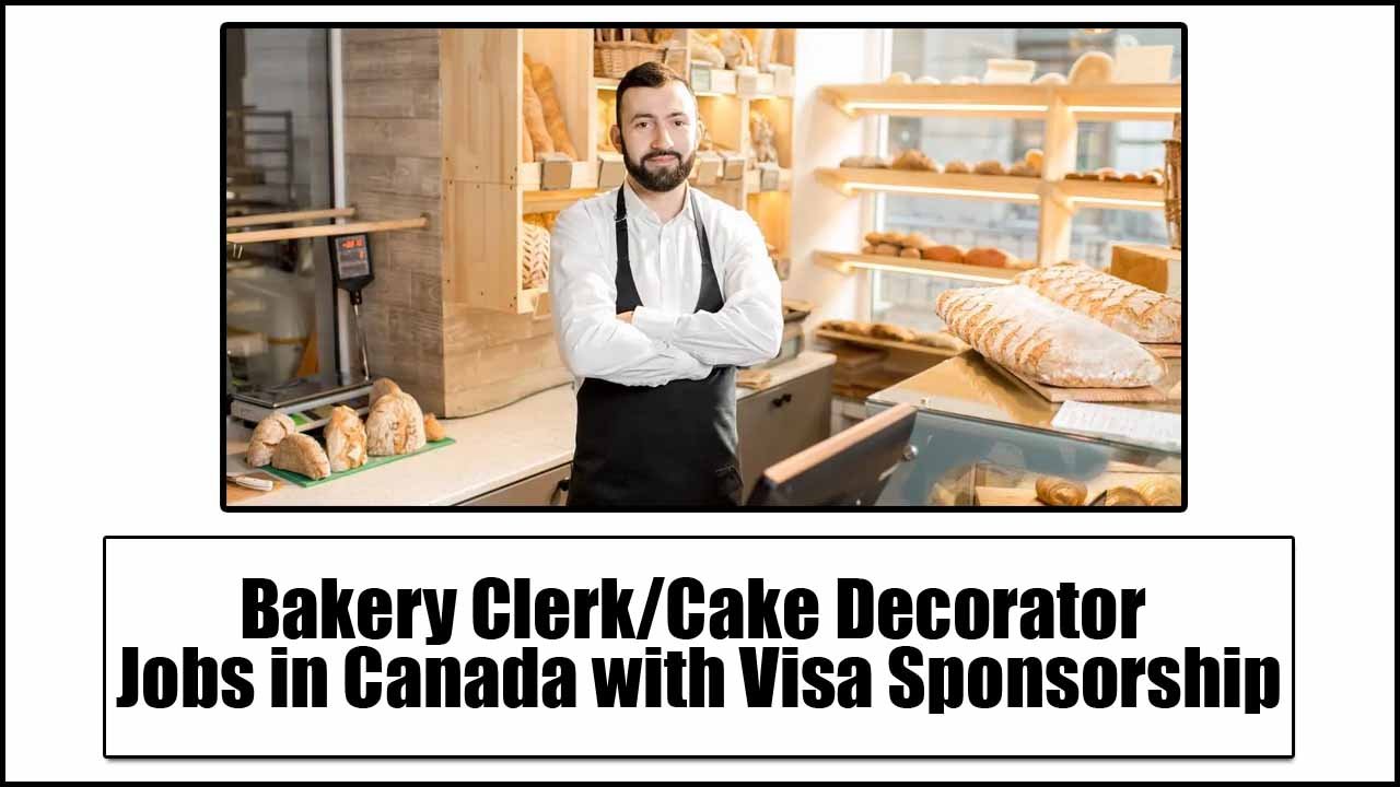 Bakery Clerk/Cake Decorator Jobs in Canada with Visa Sponsorship