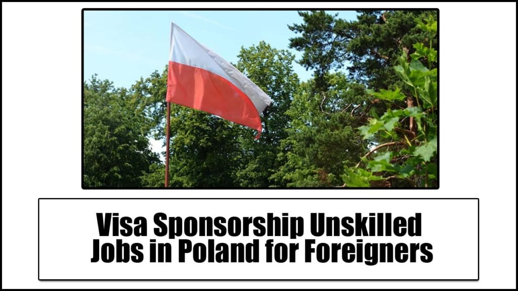 Visa Sponsorship Unskilled Jobs in Poland for Foreigners