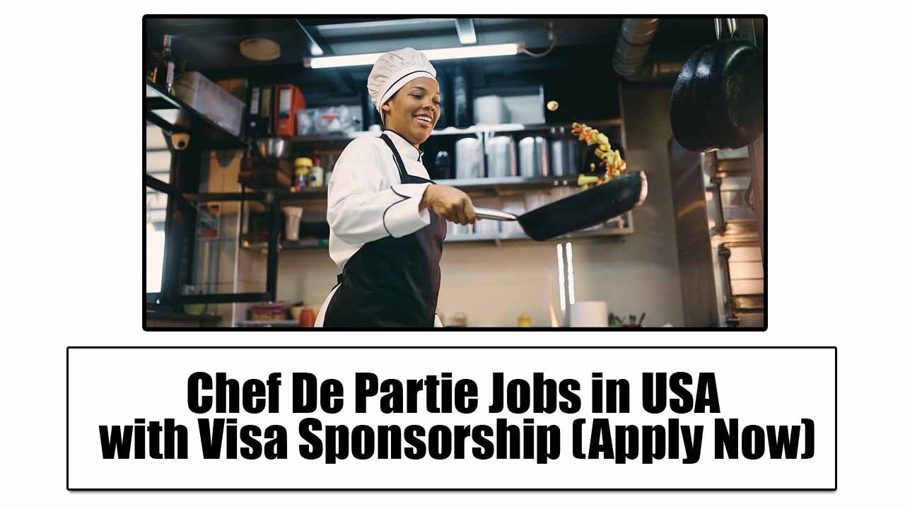 Chef De Partie Jobs in USA with Visa Sponsorship