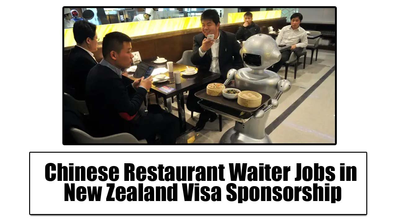 Chinese Restaurant Waiter Jobs in New Zealand with Visa Sponsorship