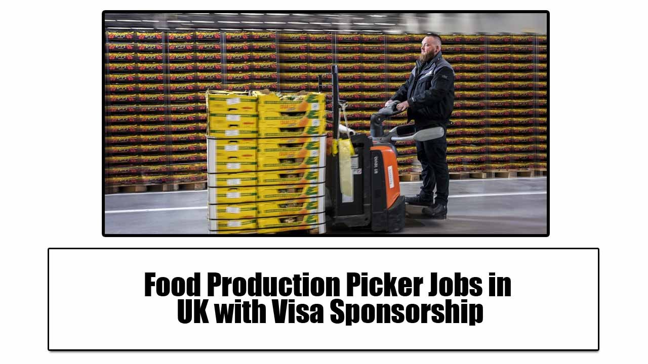 Food Production Picker Jobs in UK with Visa Sponsorship