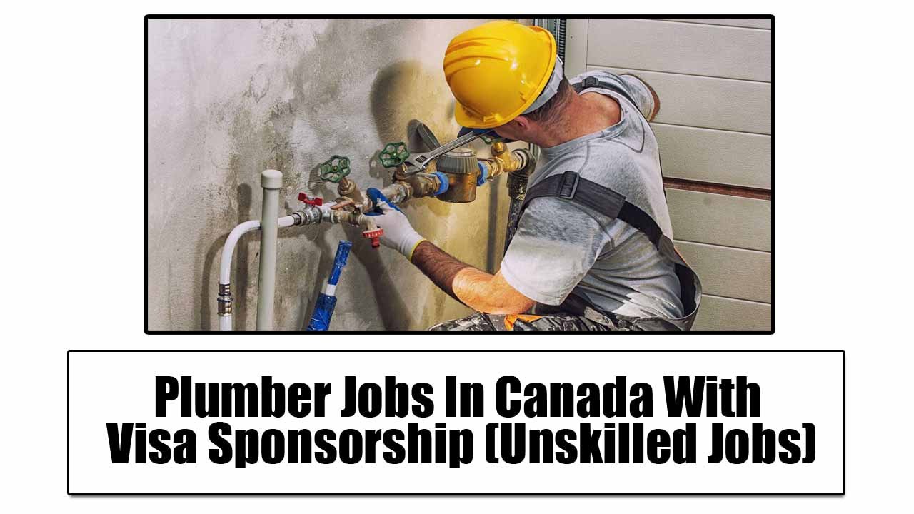 Plumber Jobs In Canada With Visa Sponsorship