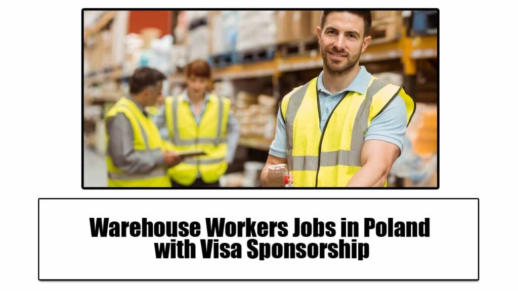 Warehouse Workers Jobs in Poland with Visa Sponsorship